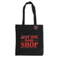 Just one more shop Tote Bag